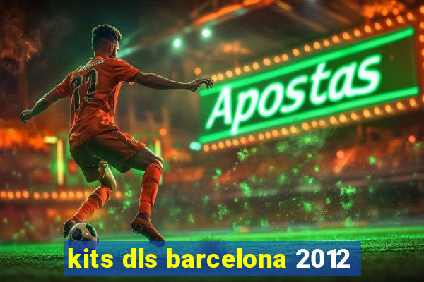 kits dls barcelona 2012